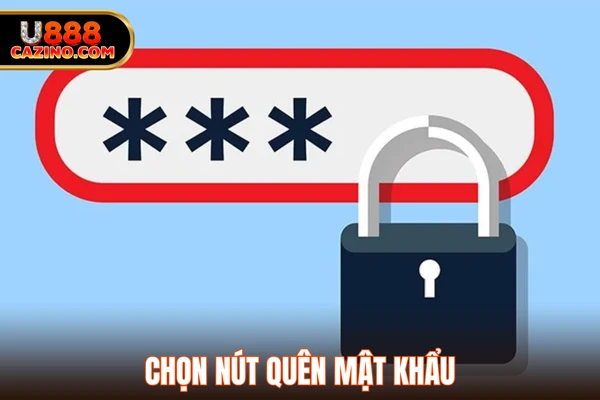Chọn nút “Quên mật khẩu”