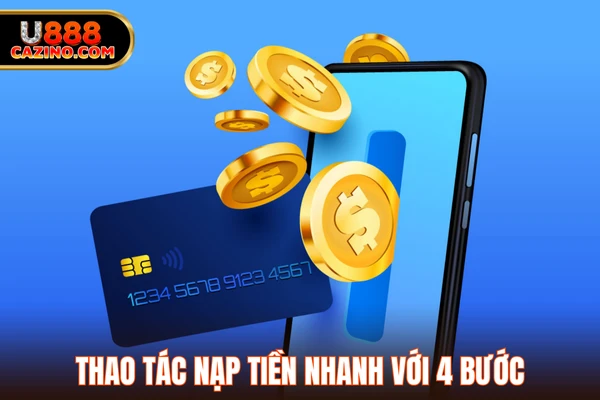 Thao tác nạp tiền nhanh với 4 bước