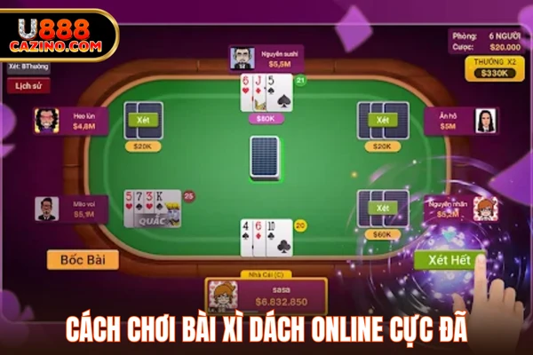 Cách chơi bài xì dách online cực đã