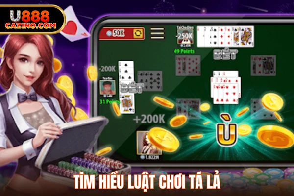Tìm hiểu luật chơi tá lả