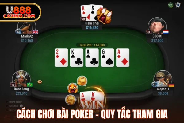 Cách chơi bài poker - Quy tắc tham gia