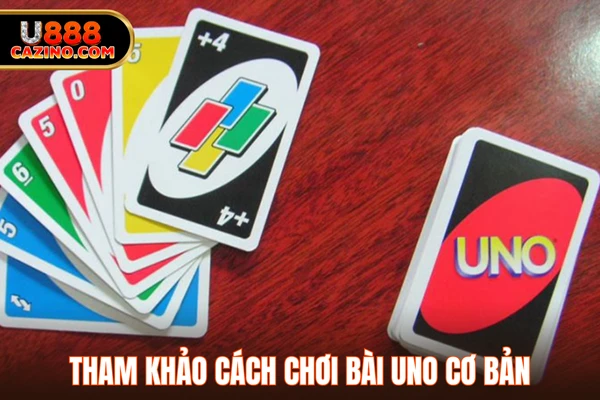 Tham khảo cách chơi bài Uno cơ bản