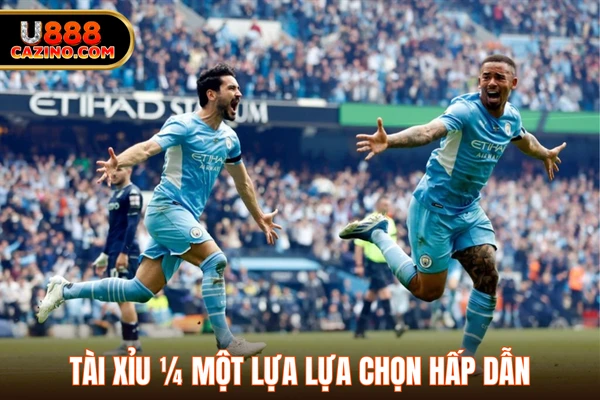 Tài xỉu ¼ một lựa lựa chọn hấp dẫn
