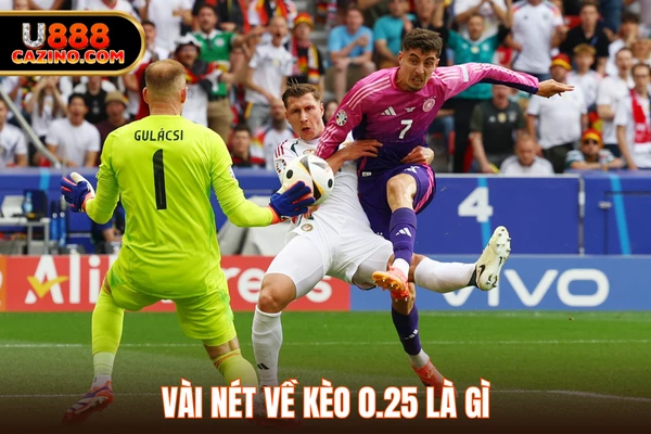 Vài nét về kèo 0.25 là gì