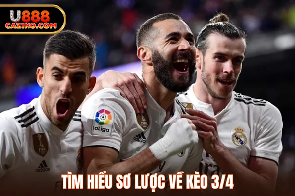 Tìm hiểu sơ lược về kèo 3/4