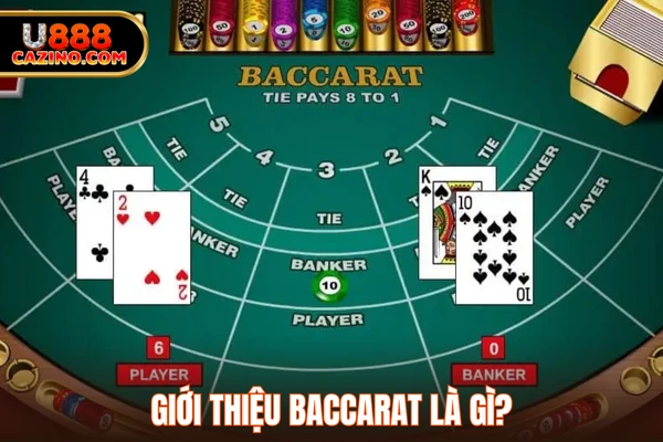 Giới thiệu Baccarat là gì?