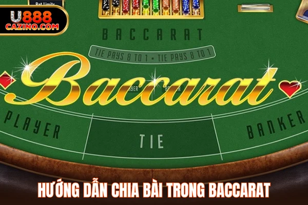 Hướng dẫn chia bài trong Baccarat