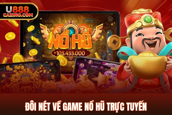 Giới thiệu chung nổ hũ trực tuyến